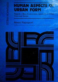 HUMAN ASPECTS OF URBAN FORM: Towards a Man-Environment Approach to Urban Form and Design