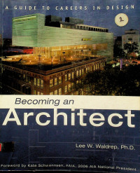 Becoming an Architect: A GUIDE TO CAREERS IN DESIGN