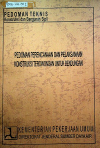 PEDOMAN TEKNIS Konstruksi dan Bangunan Sipil : PEDOMAN PERENCANAAN DAN PELAKSANAAN KONSTRUKSI TEROWONGAN UNTUK BENDUNGAN