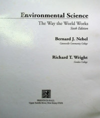 Environmental Science : The Way the World Works, Sixth Edition