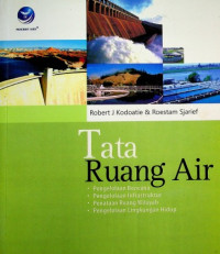 Tata Ruang Air: *Pengelolaan Bencana * Pengelolaan Infrastruktur * Penataan Ruang Wilayah * Pengelolaan Lingkungan Hidup