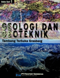 GEOLOGI DAN GEOTEKNIK Tambang Terbuka Grasberg, Buku Seri 1