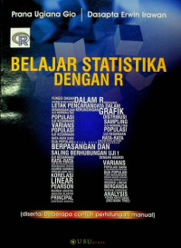 BELAJAR STATISTIKA DENGAN R (disertai beberapa contoh perhitungan manual)