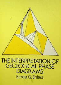 THE INTERPRETATION OF GEOLOGICAL PHASE DIAGRAMS