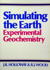 Simulating the Earth : Experimental Geochemistry