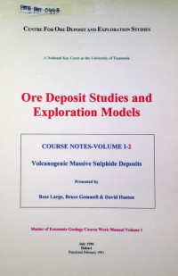 Ore Deposit Studies and Exploration Models : COURSE NOTES-VOLUME I-2 Volcanogenic Massive Sulphide Deposits