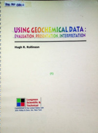 USING GEOCHEMICAL DATA : EVALUATION, PRESENTATION, INTERPRETATION