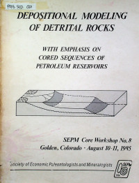 DEPOSITIONAL MODELING OF DETRITAL ROCK WITH EMPHASIS ON CORED SEQUENCES OF PETROLEUM RESERVOIRS