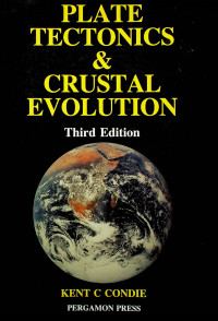 PLATE TECTONICS & CRUSTAL EVOLUTION, Third Edition