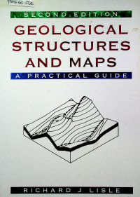 GEOLOGICAL STRUCTURES AND MAPS: A PRACTICAL GUIDE, SECOND EDITION