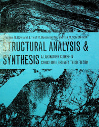 STRUCTURAL ANALYSIS & SYNTHESIS: A LABORATORY COURSE IN STRUCTURAL GEOLOGY THIRD EDITION