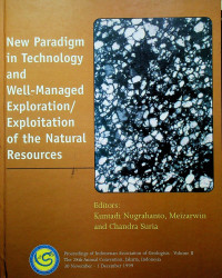 New Paradigm in Technology and Well-Managed Exploration/Exploitation of the Natural Resources: Proceedings of Indonesian Association of Geologists-Volume II The 28th Annual Convention, Jakarta, Indonesia 30 November-1 December 1999