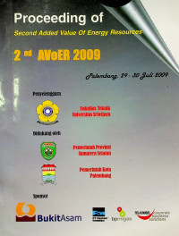 Proceeding Second Added Value Of Energy Resources: 2nd AVoEr 2009, Palembang 29-30 Juli 2009