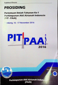 Prosiding Pertemuan Ilmiah Tahunan Ke-1 Perhimpunan Ahli Airtanah Indonesia (PIT-PAAI), Bandung 16-17 November 2016