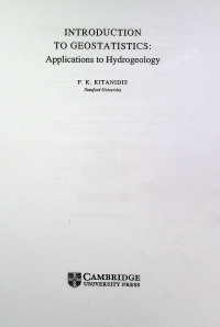 INTRODUCTION TO GEOSTATISTICS: Applications to Hydrogeology