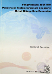 Penginderaan Jauh dan Pengenalan Sistem Informasi Geografis Untuk Bidang Ilmu Kebumian