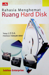 Rahasia Menghemat Ruang Hard Disk: Tetap LEGA meskipun banyak data!