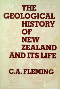 THE GEOLOGICAL HISTORY OF NEW ZEALAND AND ITS LIFE