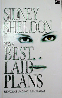 SIDNEY SHELDON, The BEST LAID PLAN : RENCANA PALING SEMPURNA