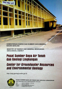 Pusat Sumber Daya Air Tanah dan Geologi Lingkungan = Center for Groundwater Resources and Environmental Geology