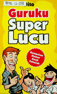 Guruku Super Lucu : Kumpulan Humor Anak Sekolah