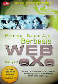 Membuat Bahan Ajar Berbasis WEB dengan eXe : Manfaatkan jaringan lokan (LAN) sekolah Anda sebagai sarana menyampaikan bahan ajar berbasis web