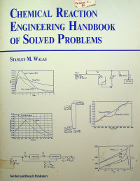 Chemical Reaction ENGINEERING HANDBOOK OF SOLVED PROBLEMS