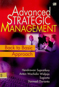 Advanced STRATEGIC MANAGEMENT: Back to Basic Approach