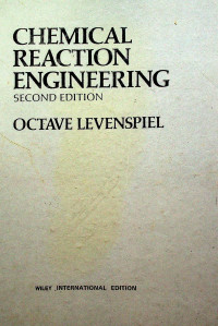 CHEMICAL REACTION ENGINEERING, SECOND EDITION