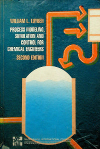 PROCESS MODELING, SIMULATION AND CONTROL FOR CHEMICAL ENGINEERS, SECOND EDITION