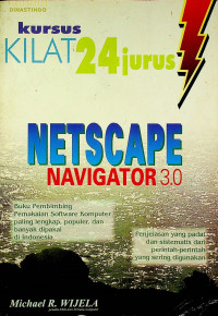 Kursus KILAT 24 jurus = NETSCAPE NAVIGATOR 3.0