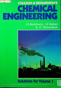 CHEMICAL ENGINEERING: COULSON & RICHARDSON’S, Solutions for Volume 1