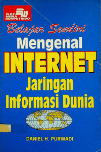 Belajar Sendiri Mengenal INTERNET Jaringan Informasi Dunia