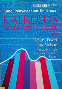 Kunci/Penyelesaian Soal-soal KALKULUS dan Geometri Analitis, Jilid 2 EDISI KEEMPAT