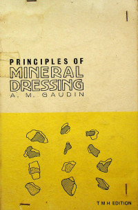 PRINCIPLES OF MINERAL DRESSING, TMH EDITION