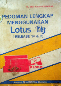 PEDOMAN LENGKAP MENGGUNAKAN Lotus 123 (RELEASE 1A & 2)