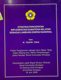 STRATEGI PERCEPATAN IMPLEMENTASI SUMATERA SELATAN SEBAGAI LUMBUNG ENERGI NASIONAL