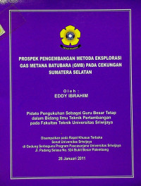 PROSPEK PENGEMBANGAN METODE EKSPLORASI GAS METANA BATUBARA (GMB) PADA CEKUNGAN SUMATERA SELATAN