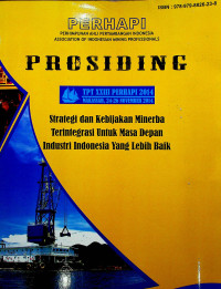 PROSIDING: Strategi dan Kebijakan Minerba Terintegrasi Untuk Masa Depan Industri Indonesia yang Lebih Baik