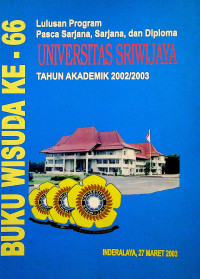 BUKU WISUDA KE-66 UNIVERSITAS SRIWIJAYA TAHUN AKADEMIK 2002/2003