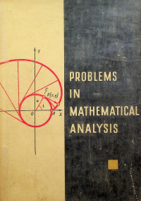 PROBLEMS IN MATHEMATICAL ANALYSIS