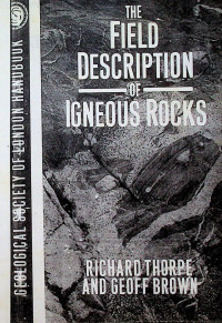 THE FIELD DESCRIPTION OF IGNEOUS ROCKS