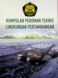 KUMPULAN PEDOMAN TEKNIS LINGKUNGAN PERTAMBANGAN