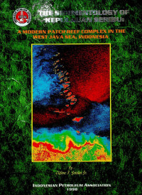 THE SEDIMENTOLOGY OF KEPULAUAN SERIBU : A MODERN PATCH REEF COMPLEX IN THE WEST JAVA SEA, INDONESIA