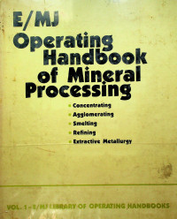 E/MJ Operating Handbook of Mineral Processing, VOL.1-E/LIBRARY OF OPERATING HANDBOOKS