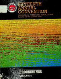 FIFTEENTH ANNUAL CONVENTION INDONESIAN PETROLEUM ASSOCIATION JAKARTA 7th  – 9th  OCTOBER 1986: PROCEEDINGS VOLUME 2