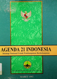 AGENDA 21 INDONESIA: Strategi Nasional Untuk Pembangunan Berkelanjutan