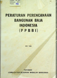 PERATURAN PERENCANAAN BANGUNAN BAJA INDONESIA (PPBBI)