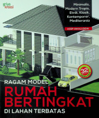 RAGAM MODEL RUMAH BERTINGKAT DI LAHAN TERBATAS: Minimalis, Modern Tropis, Etnik, Klasik, Kontemporer, Mediterania