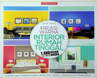 HOME IDEAS KREASI WARNA INTERIOR RUMAH TINGGAL: 1400 DESAIN KOMBINASI WARNA